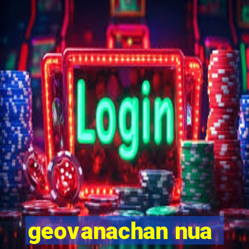 geovanachan nua